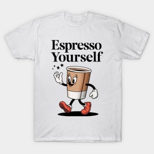 Espresso Yourself T-Shirt